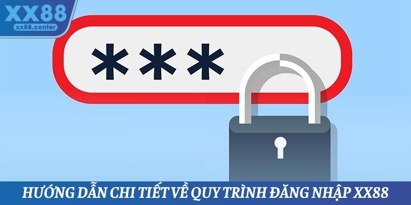 Hướng dẫn chi tiết về quy trình đăng nhập XX88
